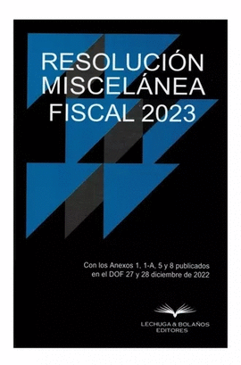 RESOLUCIÓN MISCELÁNEA FISCAL 2023