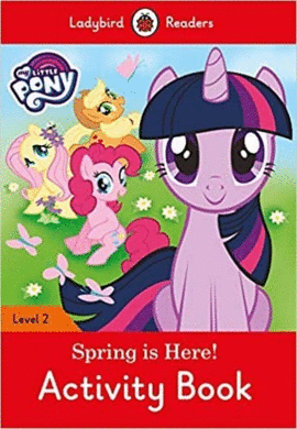 MY LITTLE PONY: SPRING IS HERE! ACTIVITY BOOK LEVEL 2