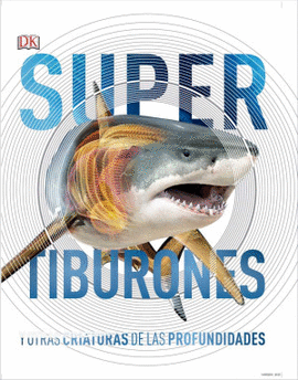 SUPER TIBURONES Y OTRAS CRIATURAS DE LAS PROFUNDIDADES