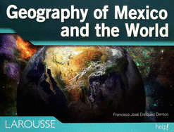 GEOGRAPHY OF MEXICO AND THE WORLD