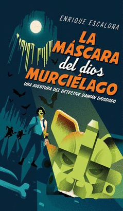 LA MÁSCARA DEL DIOS MURCIELAGO. ED. LORAN