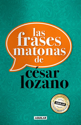 LAS FRASES MATONAS DE CÉSAR LOZANO