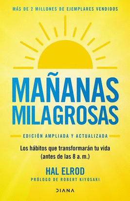 MAÑANAS MILAGROSAS. LOS 6 HÁBITOS QUE CAMBIARÁN TU VIDA