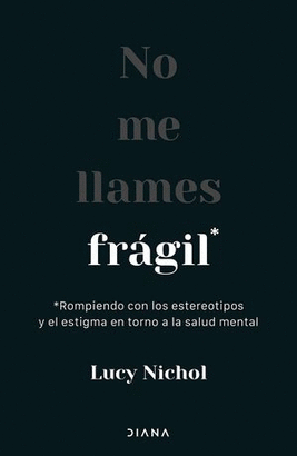 NO ME LLAMES FRÁGIL