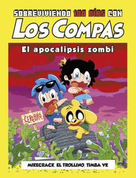 LOS COMPAS. SOBREVIVIENDO 100 DÍAS CON LOS COMPAS / EL APOCALIPSIS ZOMBI