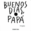 BUENOS DIAS PAPA