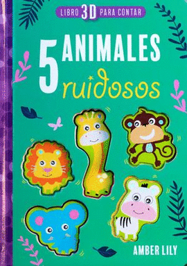 LIBRO 3D PARA CONTAR. 5 ANIMALES RUIDOSOS