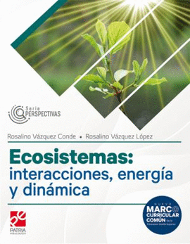 ECOSISTEMAS: INTERACCIONES, ENERGÍA Y DINÁMICA. SERIE PERSPECTIVAS