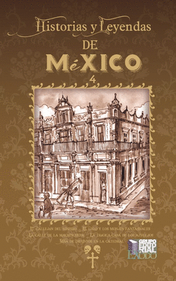 HISTORIAS Y LEYENDAS DE MEXICO 4