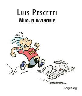 MILÓ, EL INVENCIBLE