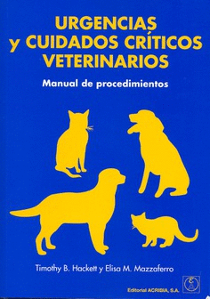 URGENCIAS Y CUIDADOS CRÍTICOS VETERINARIOS. MANUAL DE PROCEDIMIENTOS