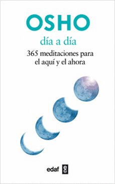 DIA A DIA. 365 MEDITACIONES PARA EL AQUI Y EL AHORA