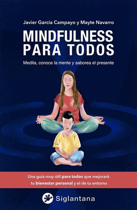 MINDFULNESS PARA TODOS: MEDITA, CONOCE LA MENTE Y SABOREA EL PRESENTE