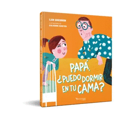 PAPÁ,¿ PUEDO DORMIR EN TU CAMA?