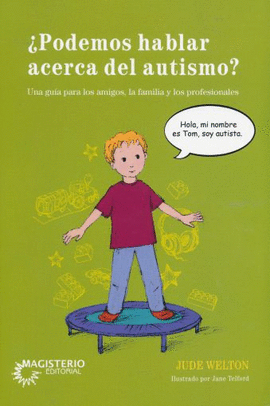 ¿PODEMOS HABLAR ACERCA DEL AUTISMO?