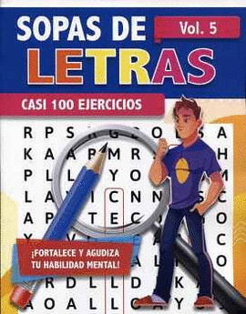 SOPAS DE LETRAS VOL.5 -CASI 100 EJERCICIOS