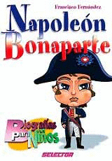 NAPOLEON BONAPARTE BIOGRAFIAS PARA NIÑOS