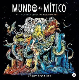 MUNDO MÍTICO -COLOREA LEYENDAS FASCINANTES